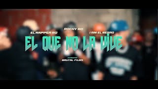 Rochy RD - El Que No La Vive | (LETRA-LYRICS) X El Rapper RD X I Am El Negro