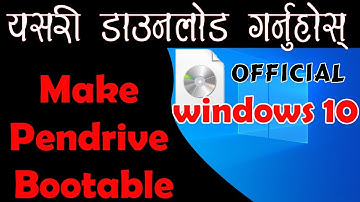 How To Download Official Windows 10 ISO For Free | Make Pendrive Bootable With Software | Nepali
