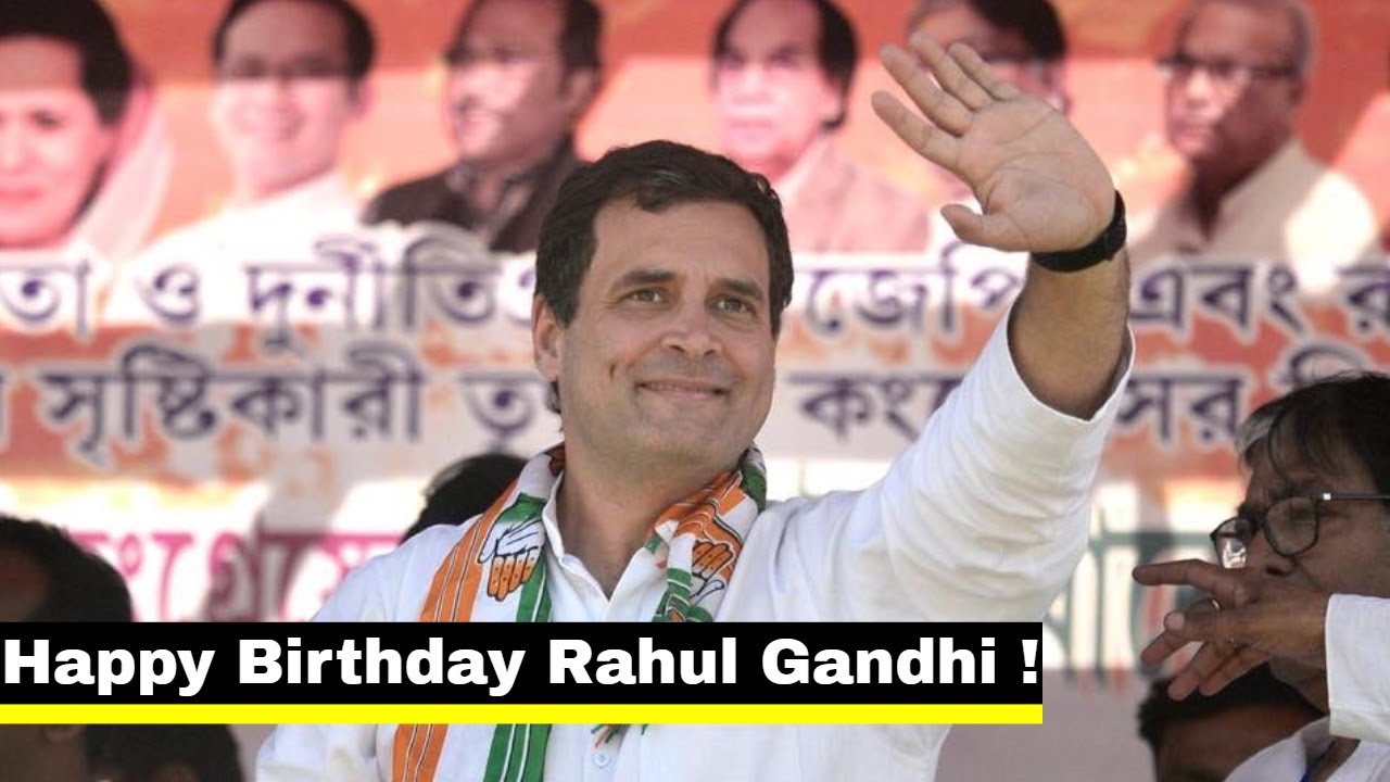 Happy Birthday Rahul Gandhi !