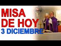 MISA DE HOY JUEVES 3 DE DICIEMBRE 2020 MIÉRCOLES DE ADVIENTO IGLESIA CATÓLICA EL VERBO ENCARNADO