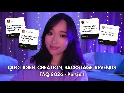 ASMR FAQ 2026 💡 Backstages, création de contenu & revenus YouTube ! Je réponds à vos questions ✨