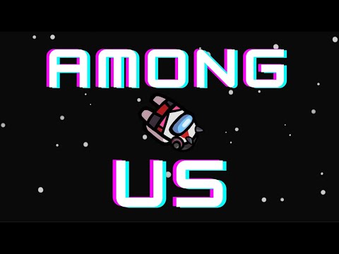 【Among　Us】近くの人と喋れるあもあす【宇宙人狼】