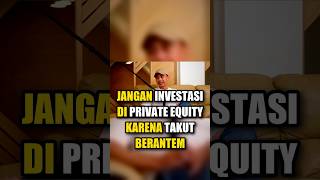 Akibat Takut Berantem Trader Ini Tidak Pernah Investasi Di Private Equity