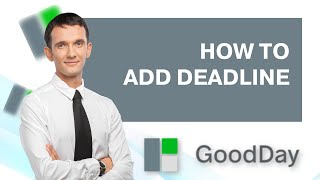 How to Add Deadline in Goodday | 2026 GUIDE