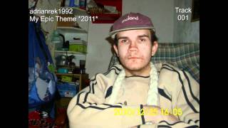 Adrianrek1992-Epic Theme 2011