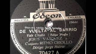Video thumbnail of "De Vuelta al Barrio - Jesus Vasquez (1946)"