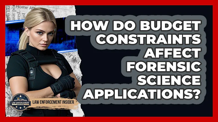 How Do Budget Constraints Affect Forensic Science Applications? - Law Enforcement Insider