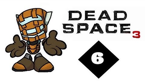 Dead Space 3 Walkthrough: Part 6 - Jump Scared
