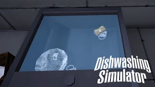 Dishwashing Simulator - A real, respectable job (Part 1)