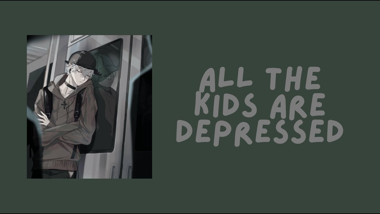Nightcore All The Kids Are Depressed LYRICS YouTube nightcore all the kids are depressed lyrics youtube