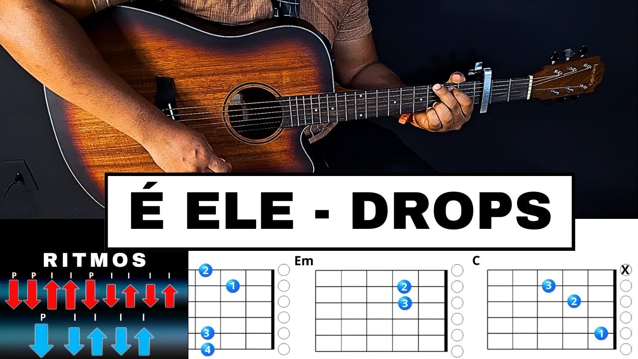 COMO TOCAR É ELE DO GRUPO DROPS - passo a passo - Aula de Violão Simplificada