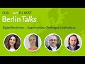 “Digital Revolution – Opportunities, Challenges, Implications“ | Berlin Talks