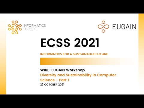 ECSS 2021. WIRE-EUGAIN Workshop. Diversity and sustainability in computer science - part 1