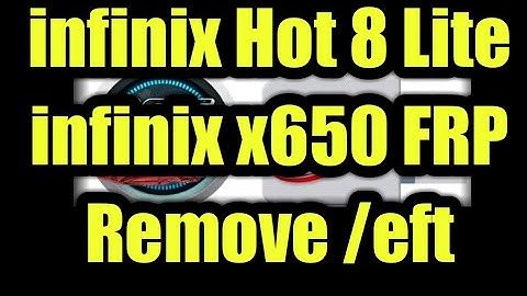 infinix Hot 8 Lite infinix x650  Reset FRP Bypass Google Account BY EFT PRO