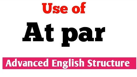Use of At par - बराबर होना || Advanced English Structure by Kavi Kaushik