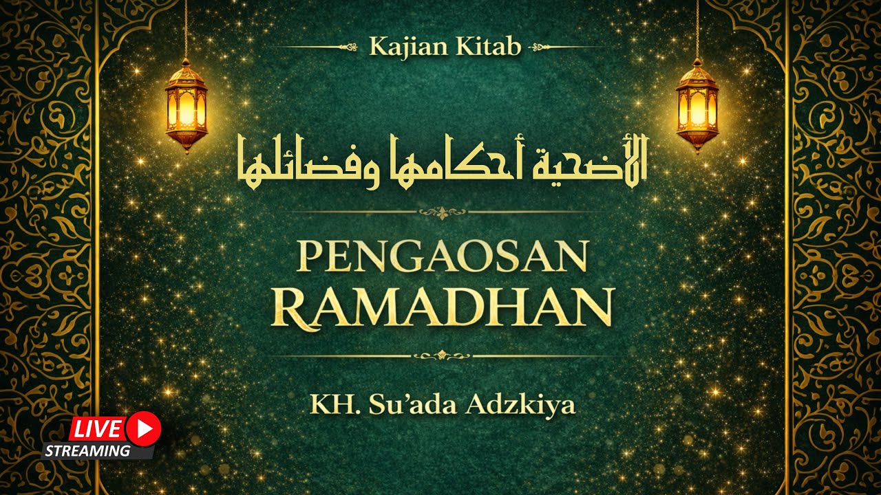 🔴 #14 Pengaosan Ramadhan | Kajian Kitab  الأضحية أحكامها وفضائلها | KH. Su'ada Adzkiya