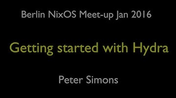 Peter Simons - Hydra: Setting up your own build farm (NixOS)