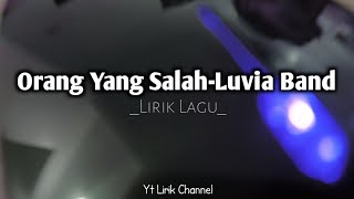 Orang Yang Salah - Luvia Band | Viral Tiktok (Lirik Lagu)