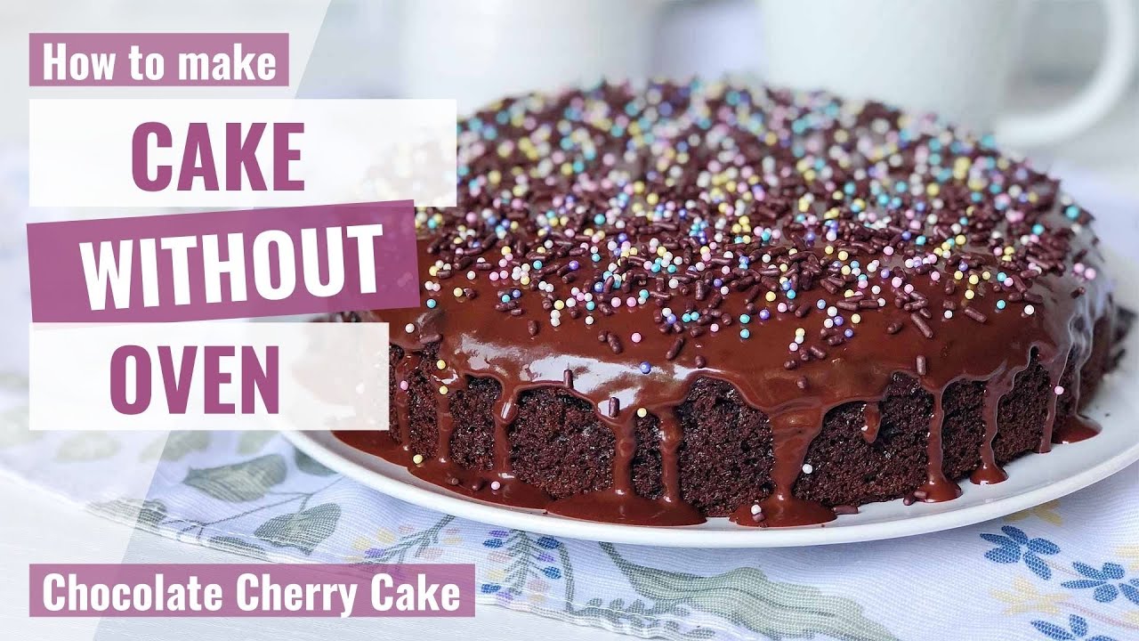 HOW TO MAKE A CAKE WITHOUT OVEN Chocolate Cherry Cake YouTube