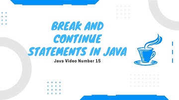 break and continue statements in java  [ Java Video Number 15 ]