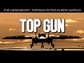 The Legendary TOPGUN Intro Inside DCS 2.7