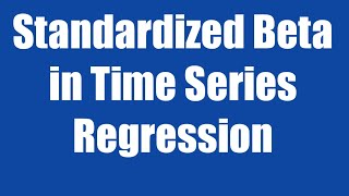 11.7: Standardized beta of Time Series regression in RStudio