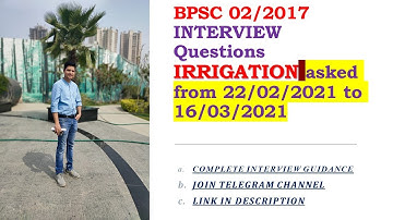 BPSC 02/2017 Irrigation questions interview 100% asked from 22/Feb/21 to 16/March/21