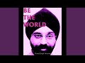 Be the world