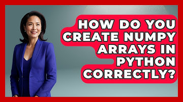 How Do You Create NumPy Arrays In Python Correctly? | Python Code School News