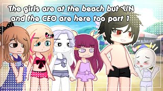 The girls are at the beach but Y/N and the CEO are here too part 1 //ft: FY/N//