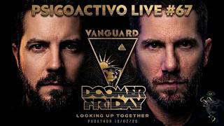 Doomer Friday/Vanguard UFO Podathon with Matt Brown, Dylan Borland & friends - Psicoactivo Live #67 Update