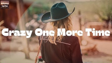 Kip Moore - Crazy One More Time (Lyrics)