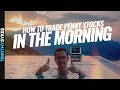 How To Trade Penny Stocks In The Morning
