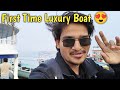 Unexpected Boat Ride 😱 | First Time Luxury Boat 🚤✨