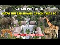 Khám Phá Vườn Thú Bán Hoang Dã Lớn Thứ 2 Thế Giới - Safari Phú Quốc [[Review Chi Tiết]]