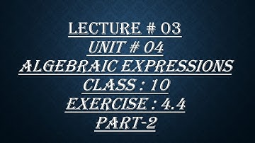 Subtraction of Algebraic Expressions Unit # 4 for class 10 Ex# 4.4 Part-2