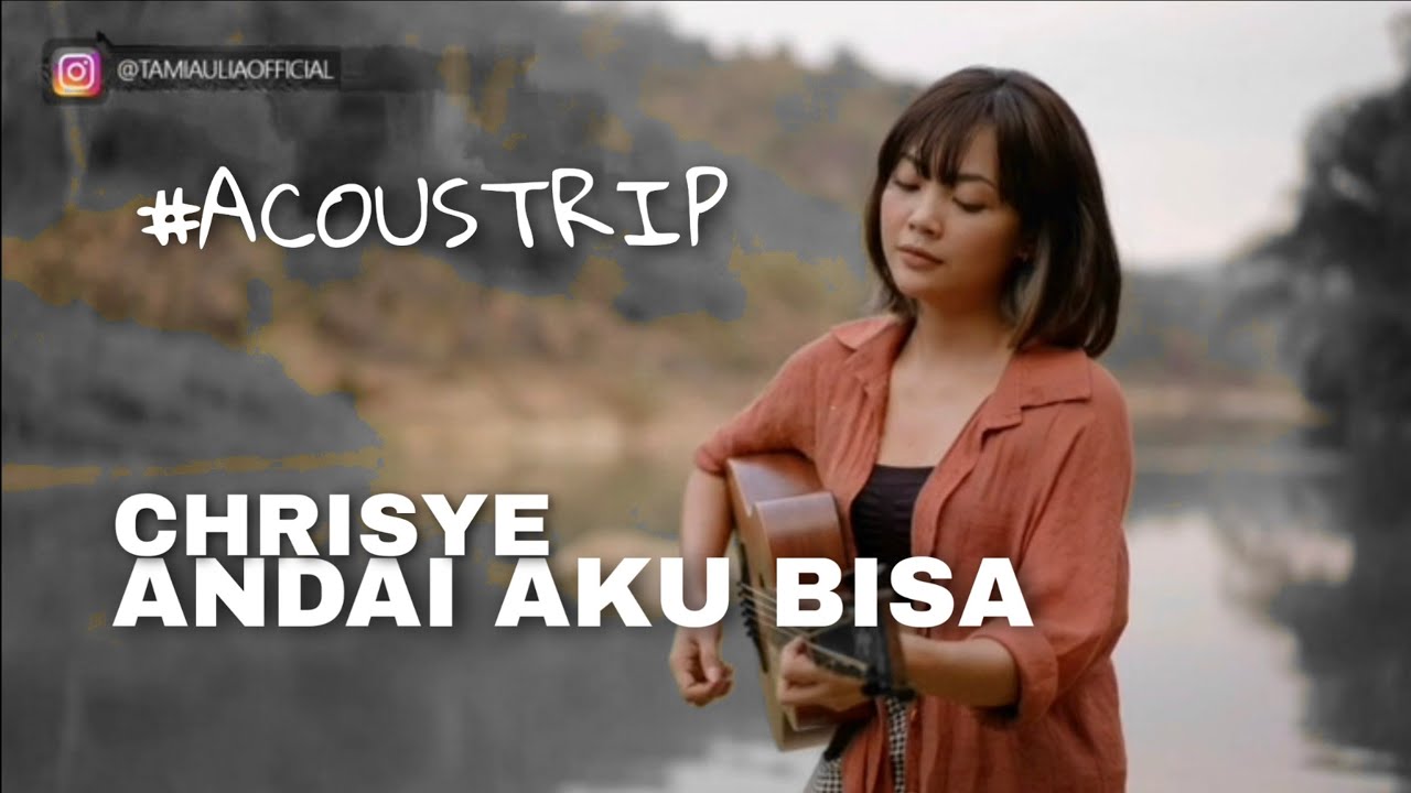 ANDAI AKU BISA - CHRISYE | TAMI AULIA #ACOUSTRIP - YouTube
