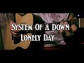 System Of A Down - Lonely Day (Guitar Acoustic Cover)