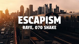 RAYE, 070 Shake - Escapism (Lyrics)