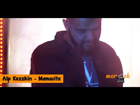 Alp Kezzkin - Mamacita (Klip)