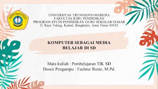 Komputer Sebagai Media Pembelajaran di Sekolah Dasar Komputer Sebagai Media Pembelajaran di Sekolah Dasar