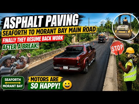 UPDATE ASPHALT PAVING ON THE MORANT BAY MAIN ROAD TO SEAFORTH 