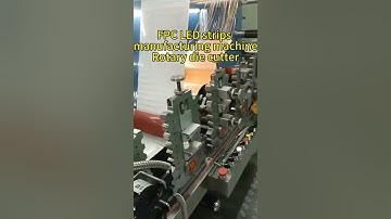 FPC LED Strips Manufacturing| Rotary Die Cutting Machine (Achieving Cost Savings and Efficiency)