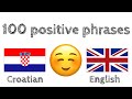 100 positive phrases   compliments  croatian  english  native speaker