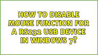 How To Disable Mouse Function For A Rs232 Usb Device In Windows 7?