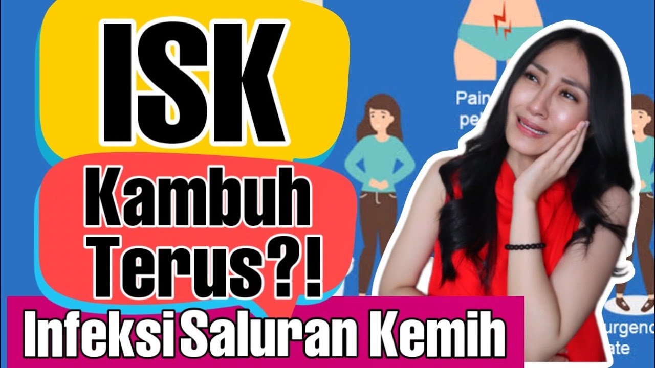 ISK : INFEKSI SALURAN KEMIH Kambuh Terus? Lakukan Ini! | dr. Clarin Hayes