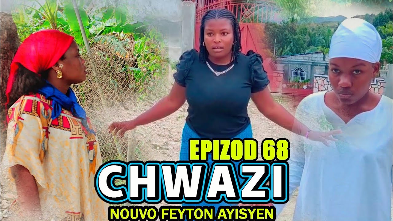 CHWAZI EPIZOD 68
