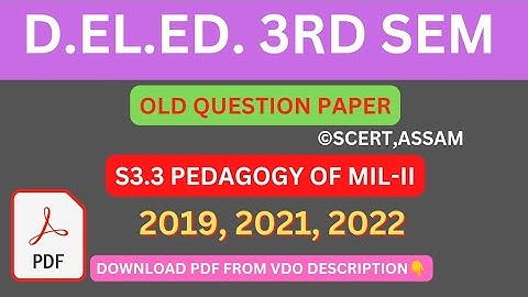 D.EL.ED. 3RD SEM OLD QUESTIONS PAPER S3.3 PEDAGOGY OF MIL-II BY SCERT, ASSAM