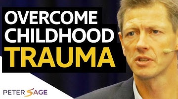 How To Overcome Childhood Trauma | Peter Sage
