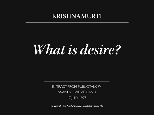 What is desire? | J. Krishnamurti class=